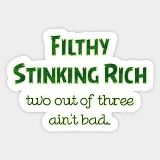 Filthy Stinking Rich Sticker